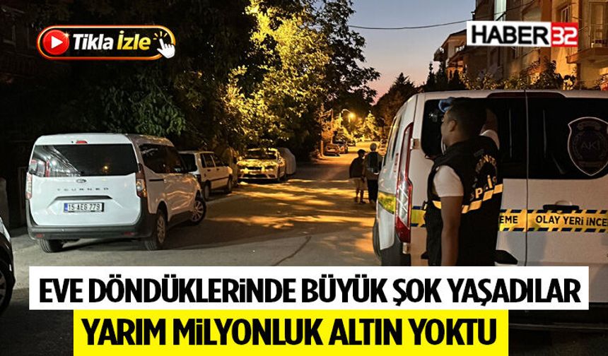Eve Döndüklerinde Büyük Şok Yaşadılar: Yarım Milyonluk Altın Yoktu