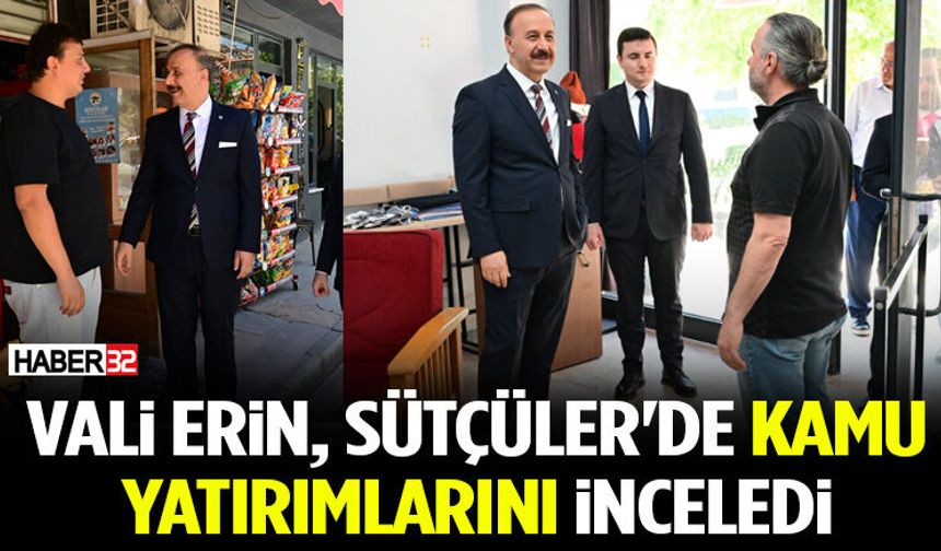 Vali Erin, Sütçüler'de Kamu Yatırımlarını İnceledi