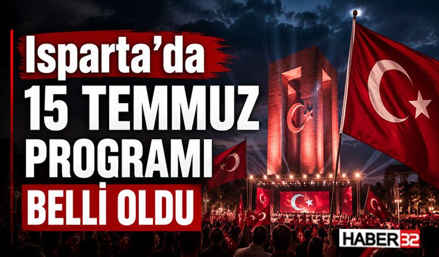 Isparta’da 15 Temmuz Programı Belli Oldu