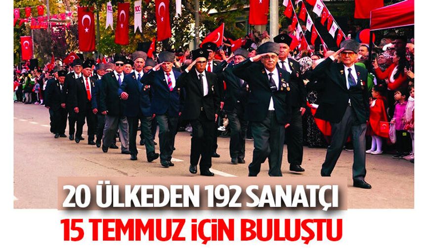 20 Ülkeden 192 Sanatçı 15 Temmuz İçin Buluştu