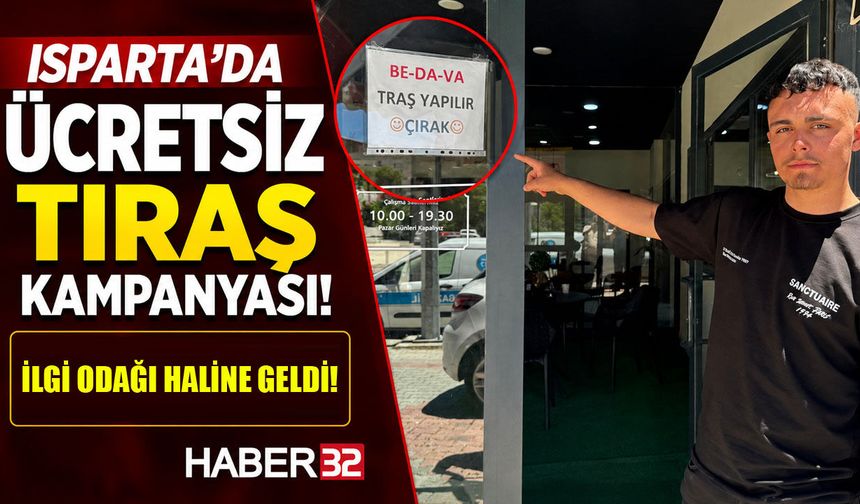 Isparta’da Ücretsiz Tıraş Kampanyası!