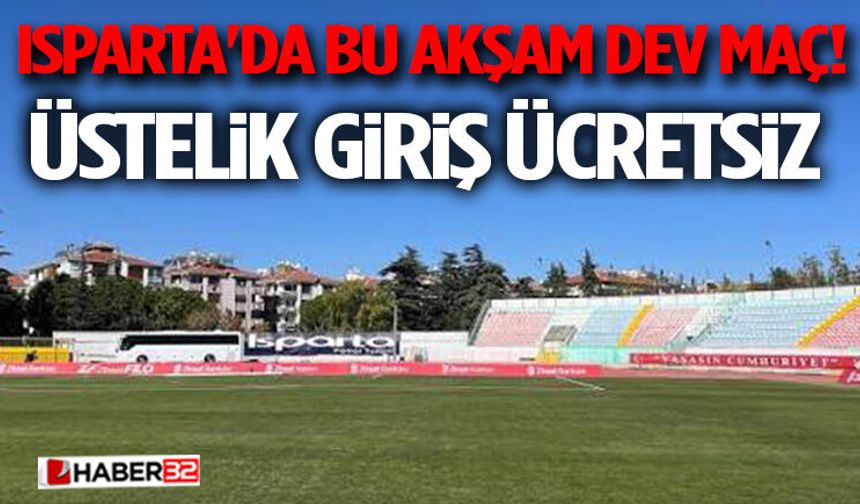 Isparta'da Bu Akşam Dev Maç! Üstelik Giriş Ücretsiz