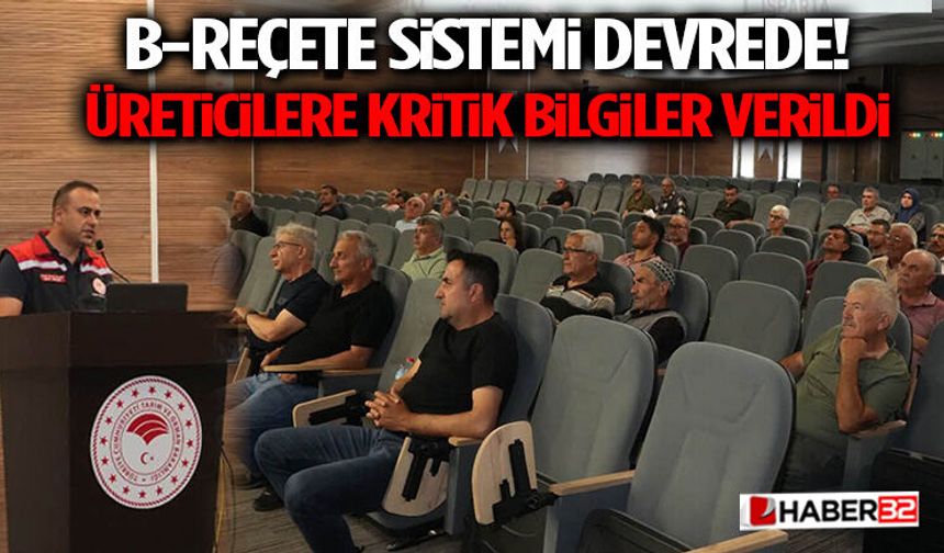 B-Reçete Sistemi Devrede! Üreticilere Kritik Bilgiler Verildi