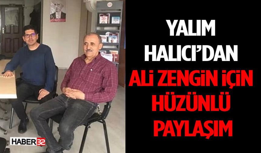 Yalım Halıcı’dan Ali Zengin İçin Hüzünlü Paylaşım