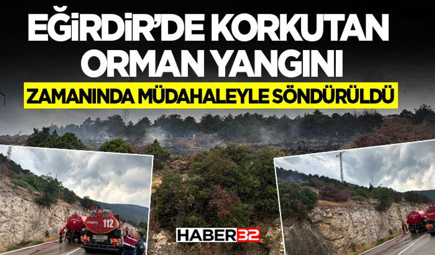 Eğirdir’de Korkutan Orman Yangını