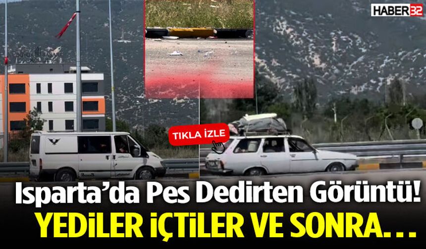 Isparta’da Pes Dedirten Görüntüler Yediler İçtiler Ve Sonra…