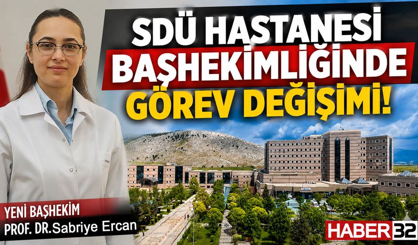 SDÜ Hastanesi Başhekimliğinde Görev Değişimi!