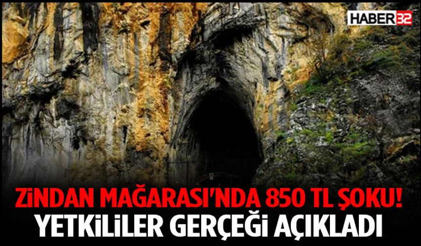 Zindan Mağarası'nda 850 Tl Şoku! Yetkililer Gerçeği Açıkladı