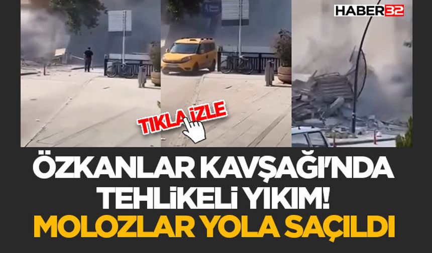 Özkanlar Kavşağı'nda Tehlikeli Yıkım! Molozlar Yola Saçıldı