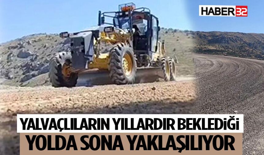 Yalvaçlıların Yıllardır Beklediği Yolda Sona Yaklaşılıyor
