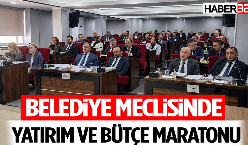 Belediye Meclisinde Yatırım ve Bütçe Maratonu