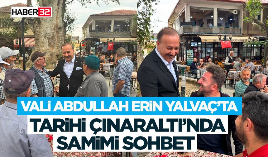 Vali Abdullah Erin Yalvaç’ta  Tarihi Çınaraltı’nda Samimi Sohbet