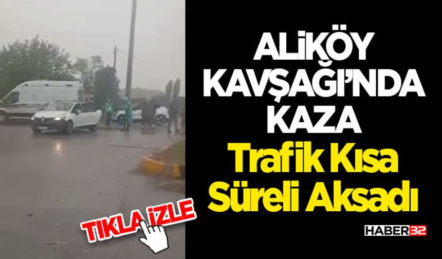 Aliköy Kavşağı’nda Maddi Hasarlı kaza