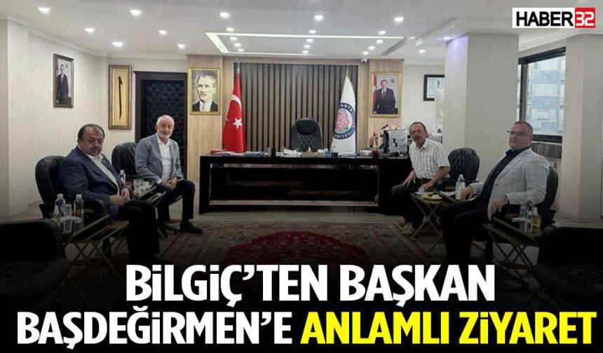 Bilgiç'ten Başkan Başdeğirmen'e Anlamlı Ziyaret