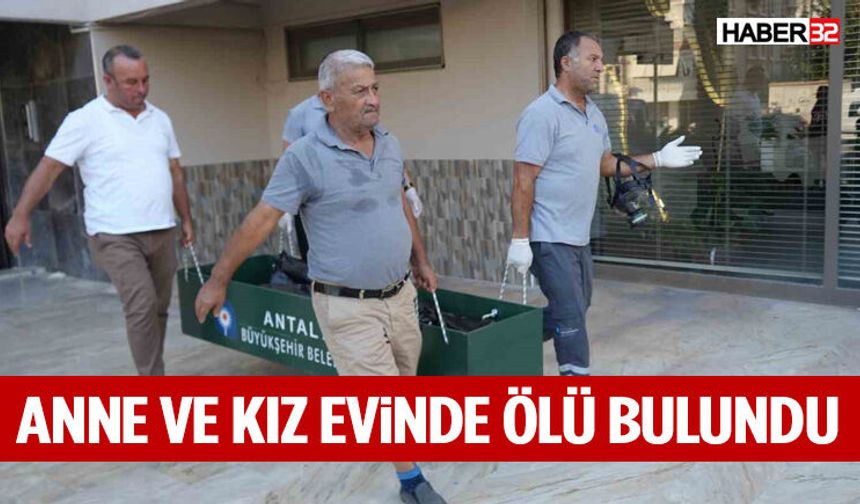 Anne Ve Kızı Farklı Odalarda Ölü Bulundu!