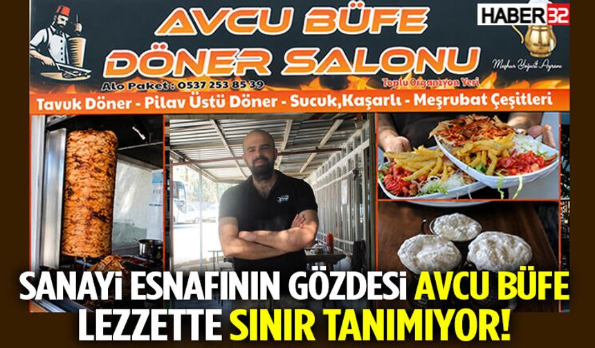 Sanayi Esnafının Gözdesi Avcu Büfe Lezzette Sınır Tanımıyor!