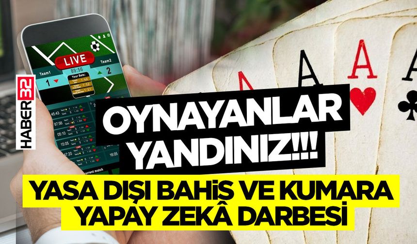 Yasa Dışı Bahis ve Kumara Yapay Zekâ Darbesi