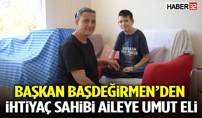 Başkan Başdeğirmen’den İhtiyaç Sahibi Aileye Umut Eli