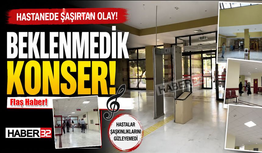 SDÜ Hastanesi'nde Beklenmedik Konser! Vatandaşlar Tepki Gösterdi!