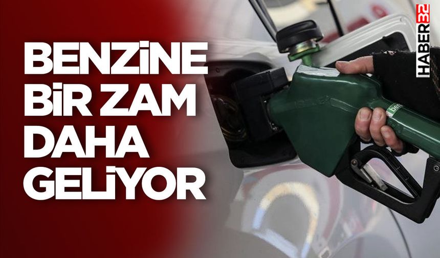 Benzine Bir Zam Daha Geliyor