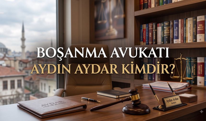 Boşanma Avukatı Aydın Aydar kimdir?