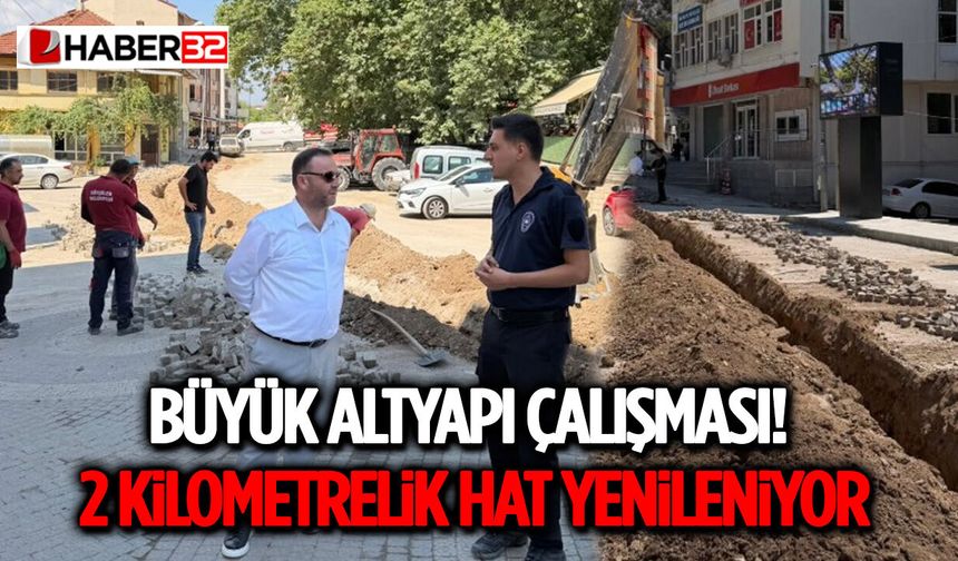 Büyük Altyapı Çalışması! 2 Kilometrelik Hat Yenileniyor