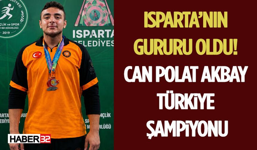 Isparta’nın Gururu Oldu! Can Polat Akbay Türkiye Şampiyonu