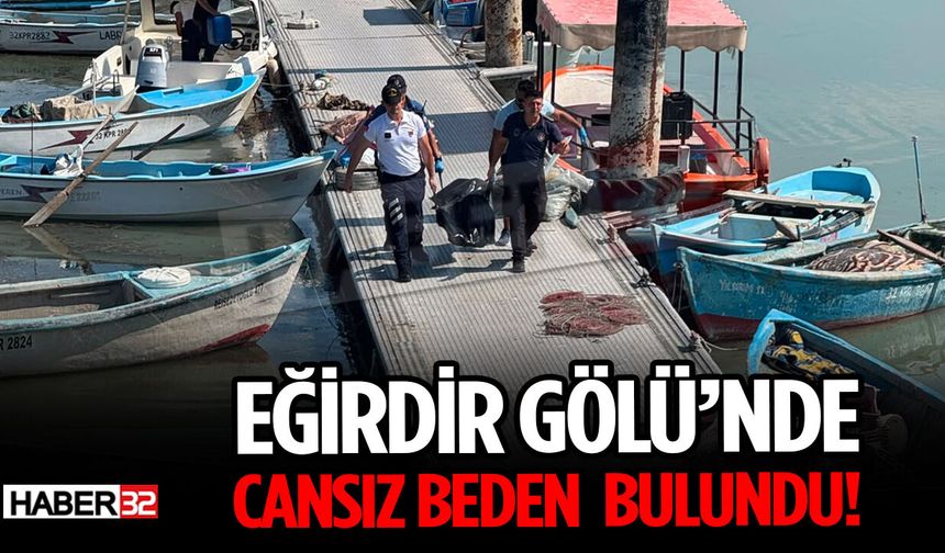 Isparta Eğirdir Gölü'nde Cansız Beden Bulundu