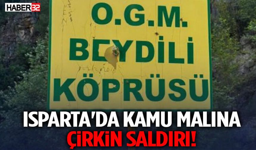 Isparta'da Kamu Malına Çirkin Saldırı!