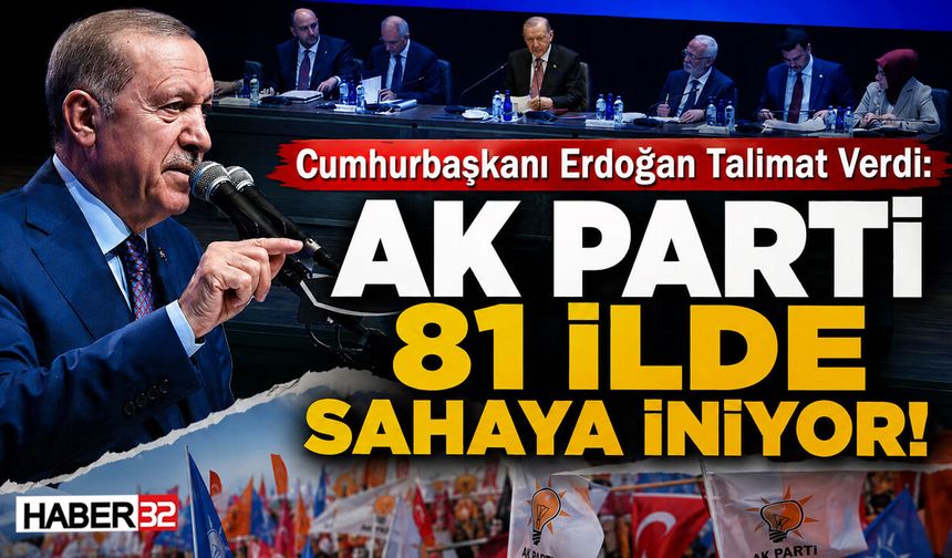 Cumhurbaşkanı Erdoğan'dan AK Parti'ye: '81 İlde Sahaya İnilecek' Talimatı!