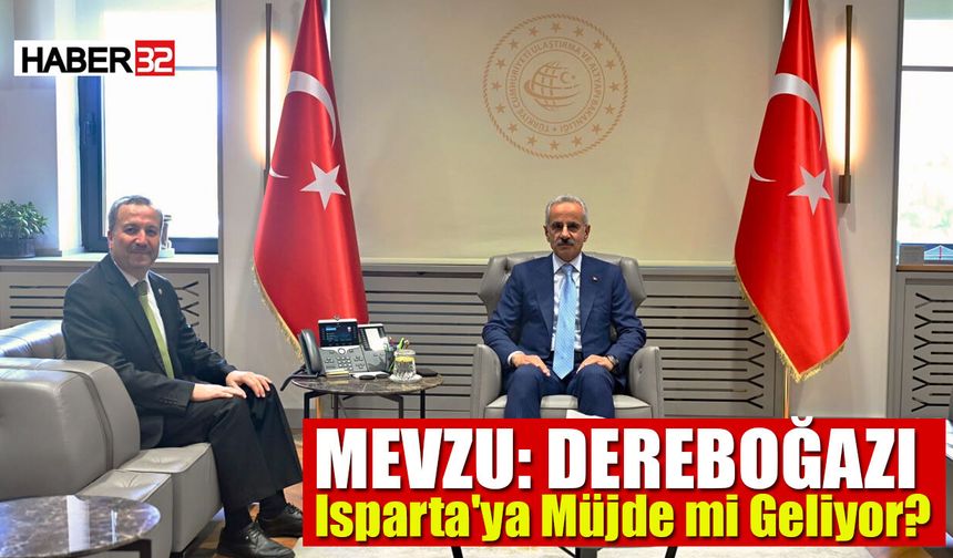 Mevzu: Dereboğazı! Isparta'ya Müjde Mi Geliyor?