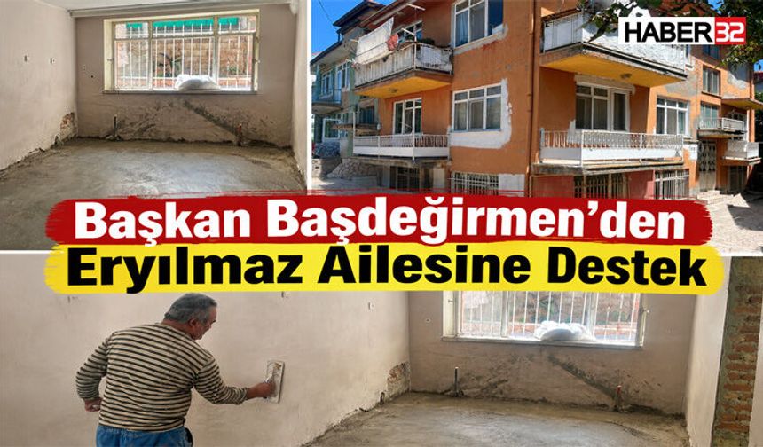 Başkan Başdeğirmen’den Eryılmaz Ailesine Destek