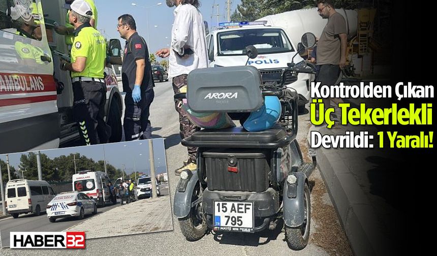 Kontrolden Çıkan Üç Tekerlekli Devrildi: 1 Yaralı!