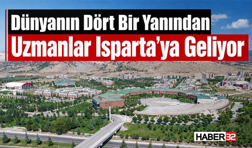 Dünyanın Dört Bir Yanından Uzmanlar Isparta’ya Geliyor
