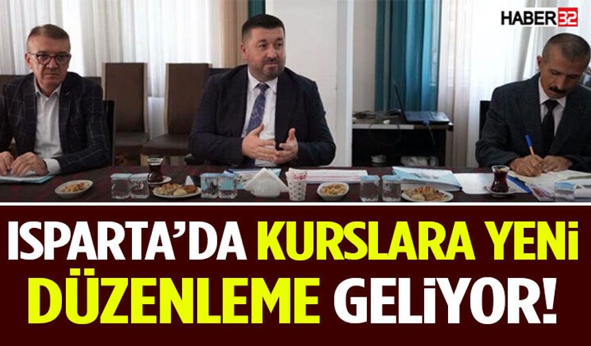 Isparta’da Kurslara Yeni Düzenleme Geliyor!