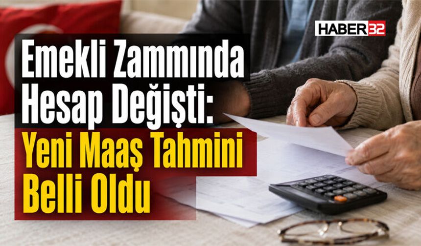 Emekli Zammında Hesap Değişti: Yeni Maaş Tahmini Belli Oldu