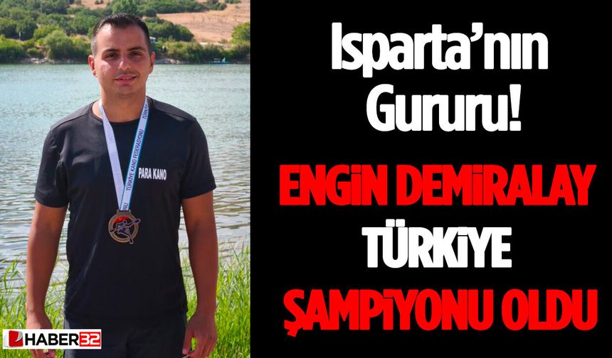 Isparta’nın Gururu! Engin Demiralay Türkiye Şampiyonu Oldu