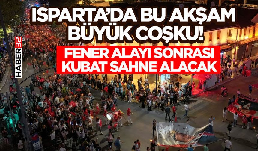 Isparta’da Bu Akşam Büyük Coşku!