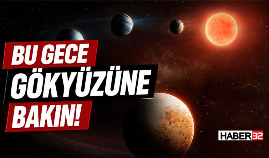 Bu Gece Gökyüzüne Bakın!