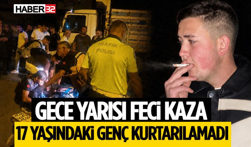 Gece Yarısı Feci Kaza: 17 Yaşındaki Genç Kurtarılamadı