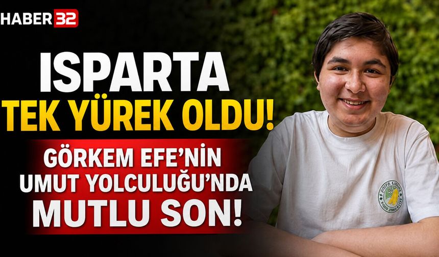 Görkem Efe’nin Umut Yolculuğu’nda Mutlu Son!