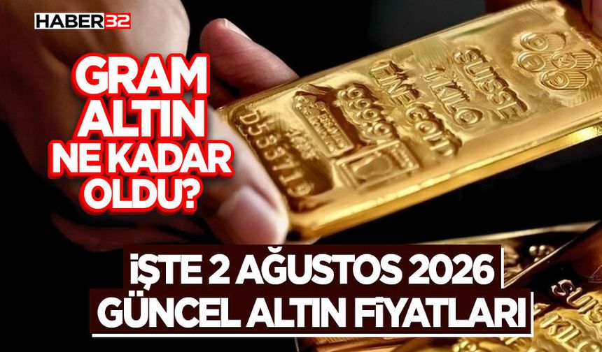 İşte 2 Ağustos 2026 Güncel Altın Fiyatları