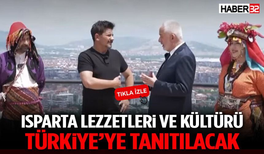 Isparta Lezzetleri Ve Kültürü Türkiye’ye Tanıtılacak
