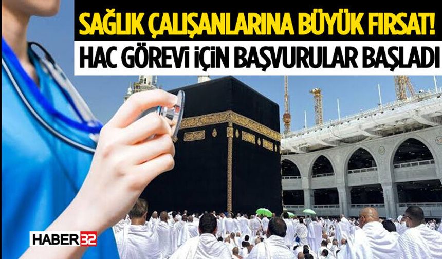 Sağlık Çalışanlarına Büyük Fırsat! Hac Görevi İçin Başvurular Başladı