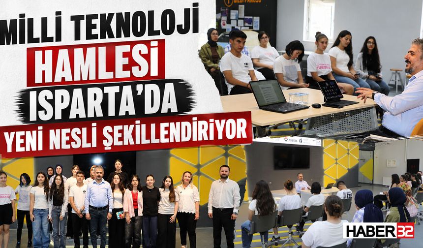 Milli Teknoloji Hamlesi Isparta’da Yeni Nesli Şekillendiriyor!