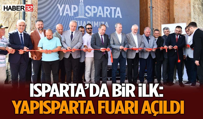 Isparta’da Bir İlk: Yapısparta Fuarı Açıldı