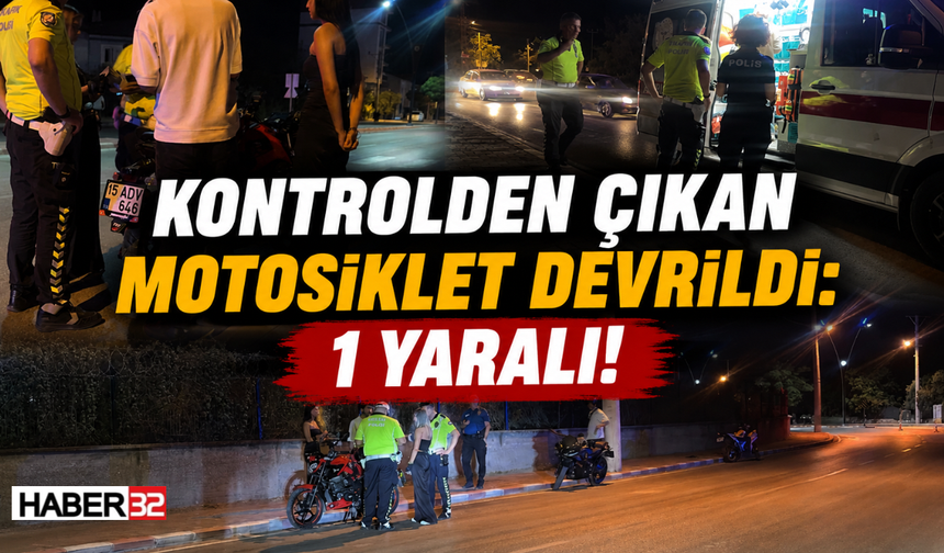 Kontrolden Çıkan Motosiklet Devrildi: 1 Yaralı!