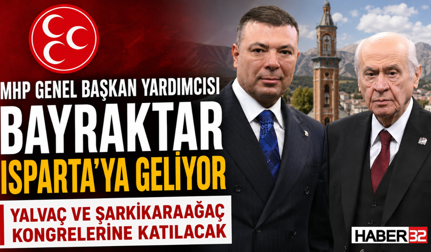 MHP Genel Başkan Yardımcısı Bayraktar Isparta’ya Geliyor