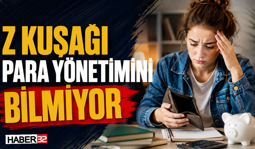 Z Kuşağı Para Yönetimini Bilmiyor!