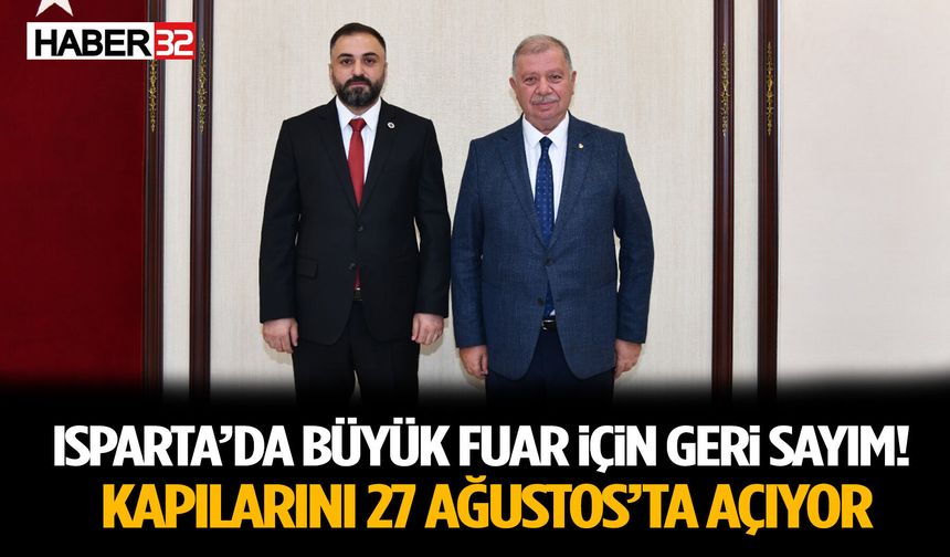 Isparta’da Büyük Fuar İçin Geri Sayım! Kapılarını 27 Ağustos’ta Açıyor